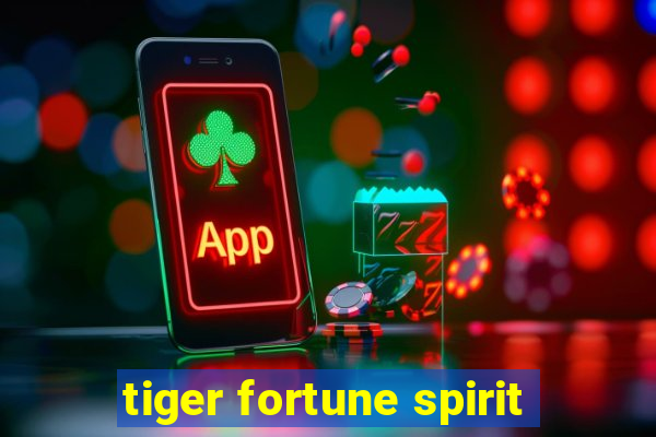 tiger fortune spirit